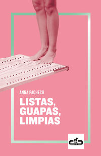listas, guapas, limpias - Anna Pacheco