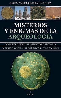 misterios y enigmas de la arqueologia - Jose Garcia Bautista