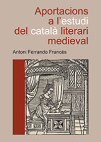 aportacions a l'estudi del catala literari medieval.