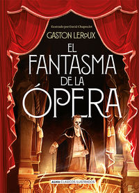 El fantasma de la opera - Gaston Leroux / David Chapoulet (il. )