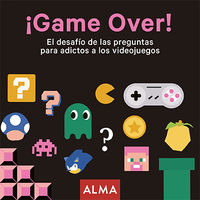 GAME OVER ! - EL DESAFIO DE LAS PREGUNTAS PARA ADICTOS A LOS VIDEOJUEGOS