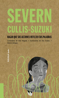 severn cullis-suzuki: hagan que sus acciones reflejen sus palabras - Alex Nogues / Ana Suarez (il. )
