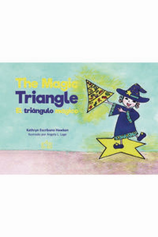The = Triangulo Magico, El magic triangle - Kathryn Escribano Hawken / Angela L. Lage (il. )