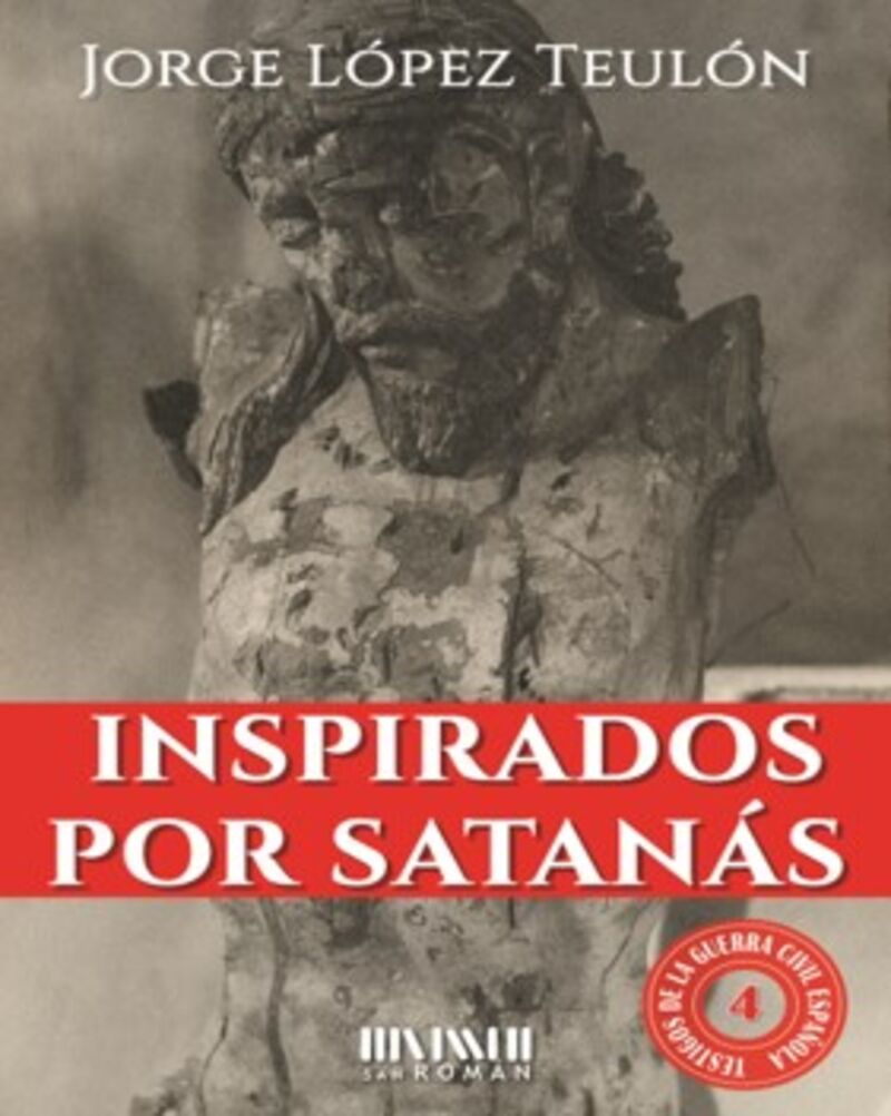 inspirados por satanas - el martirio de las cosas sagradas - Jorge Lopez Teulon