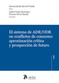 sistema de adr / ord en conflictos de consumo: aproximacion critica y prospeccion de futuro - Vicente Perez Daudi