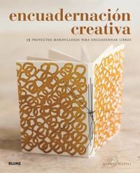 encuadernacion creativa - 15 proyectos maravillosos para encuadernar libros