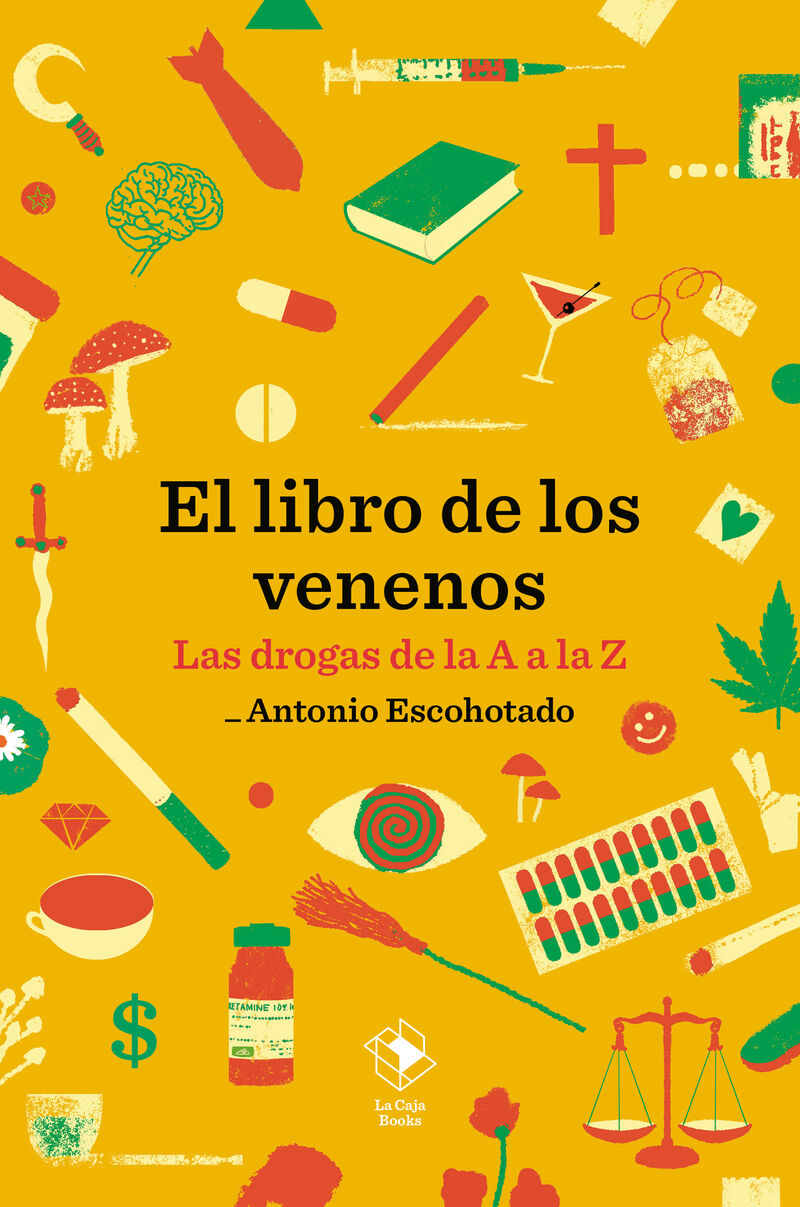 el libro de los venenos - las drogas de la a a la z - Antonio Escohotado