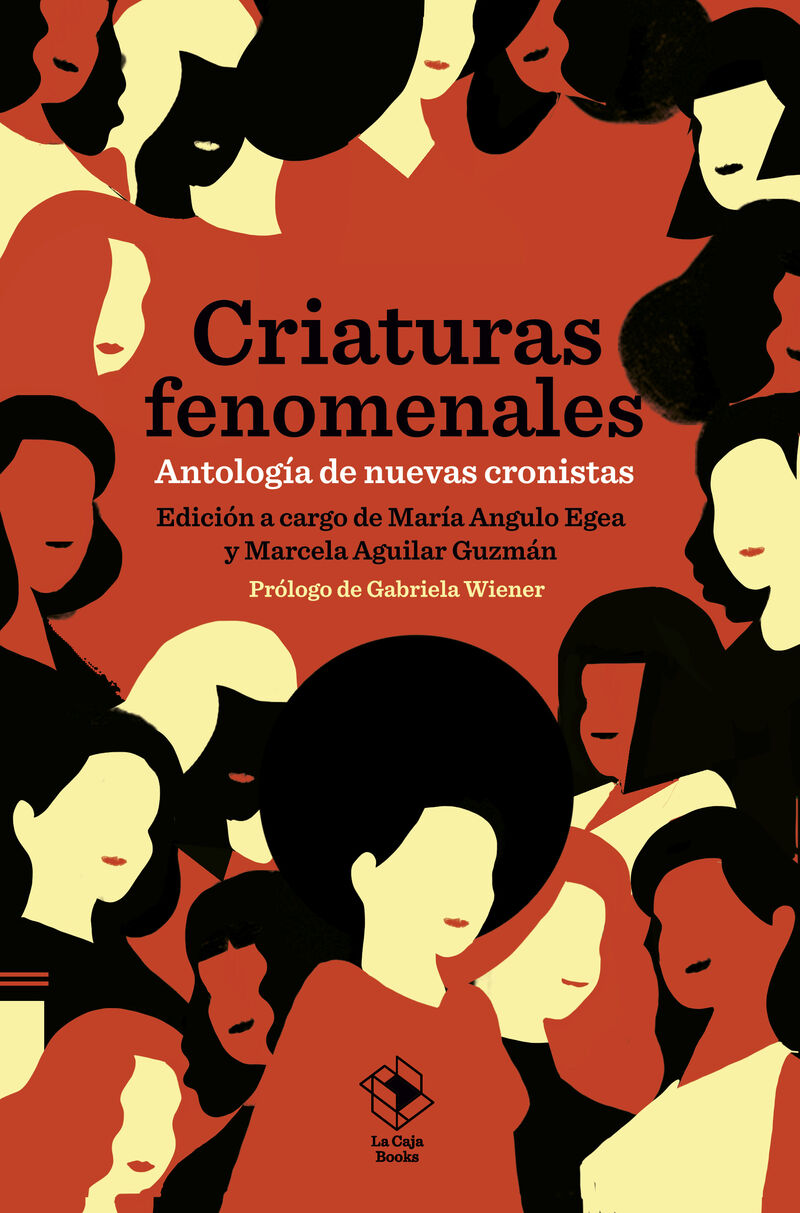 CRIATURAS FENOMENALES - ANTOLOGIA DE NUEVAS CRONISTAS