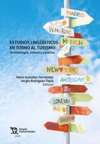 estudios linguisticos en torno al turismo - terminologia, cultura y usuarios