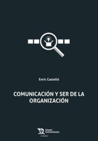 comunicacion y ser de la organizacion - Enric Castello