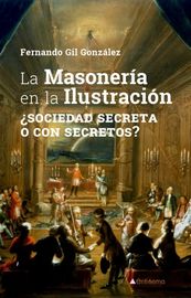 La masoneria en la ilustracion - Fernando Gil Gonzalez