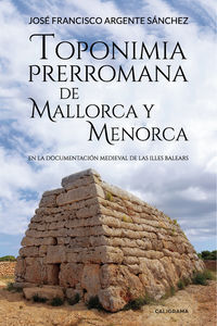 TOPONIMIA PRERROMANA DE MALLORCA Y MENORCA - EN LA DOCUMENT
