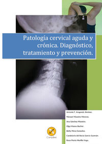 PATOLOGIA CERVICAL AGUDA Y CRONICA - DIAGNOSTICO, TRATAMIENTO Y PREVENCION