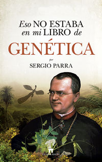 eso no estaba en mi libro de genetica - Sergio Parra Castillo