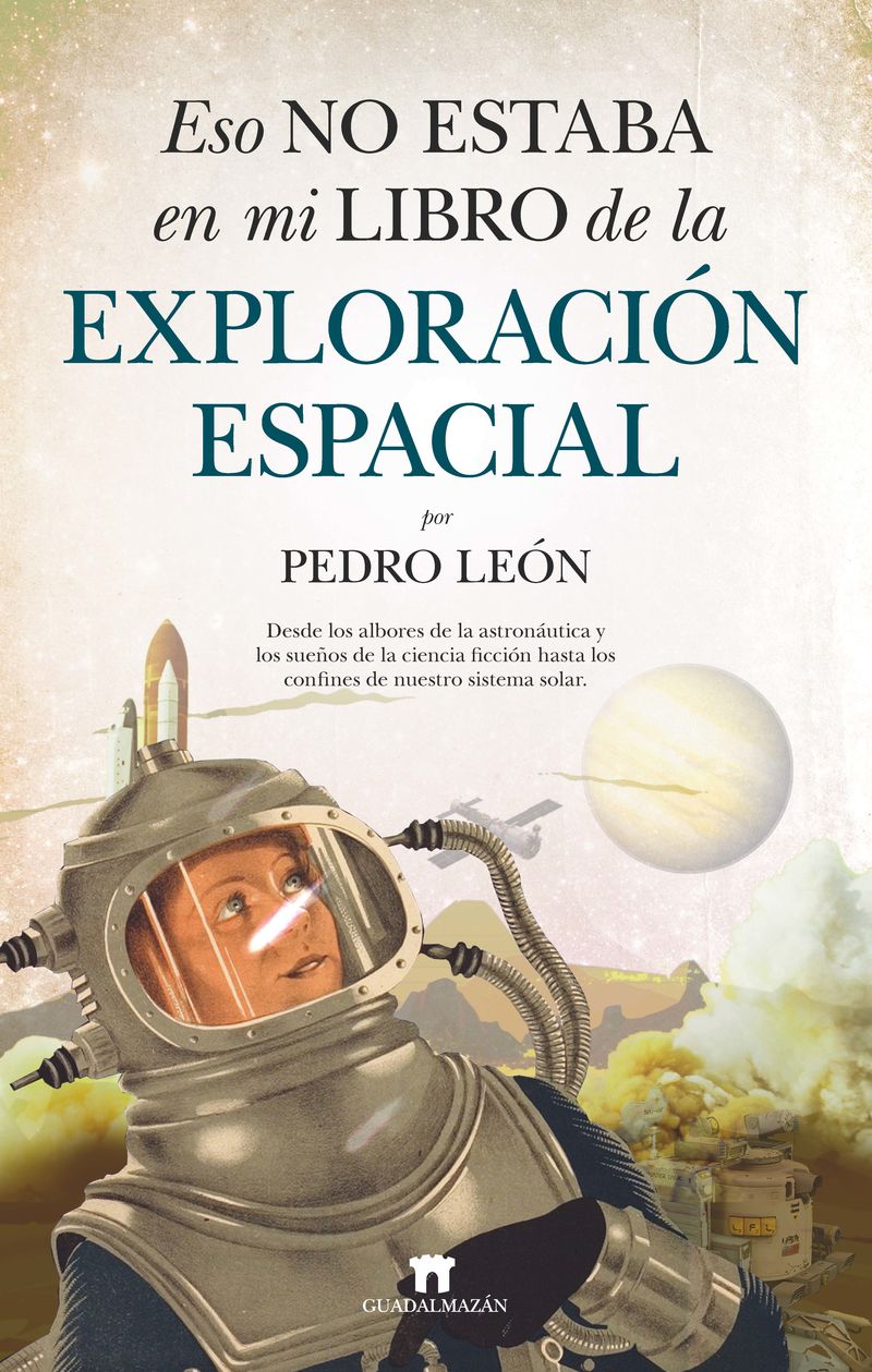 eso no estaba en mi libro de la exploracion espacial - Pedro Leon