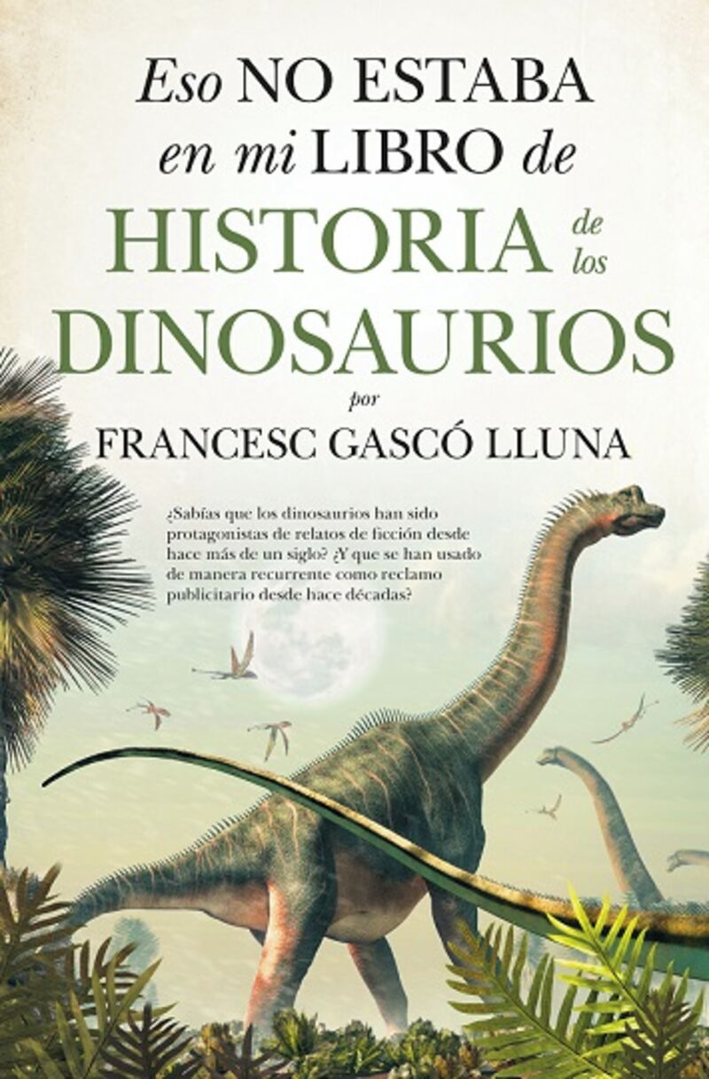eso no estaba en mi libro de historia de los dinosaurios (b) - Francesc Gasco Lluna