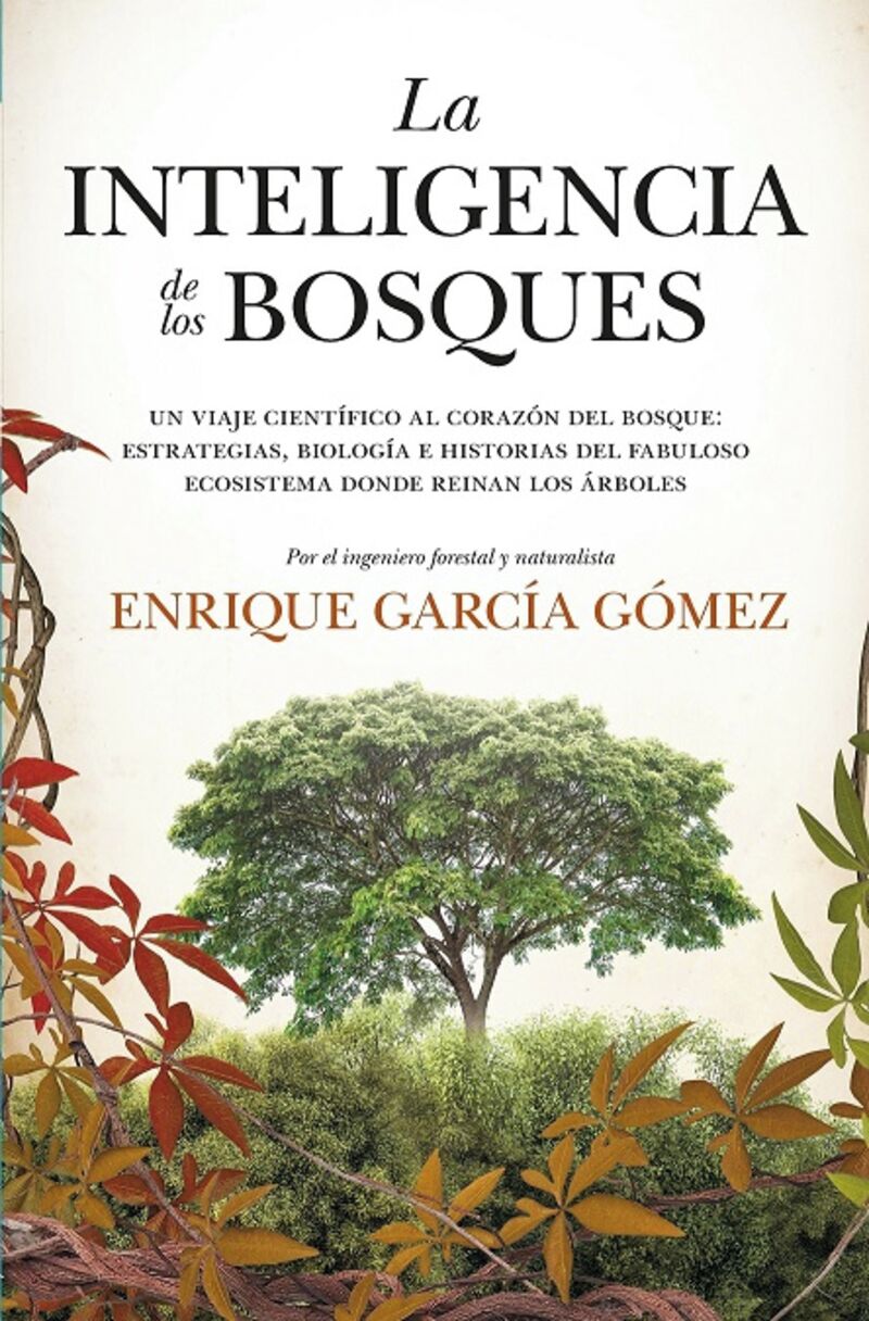la inteligencia de los bosques - Enrique Garcia Gomez