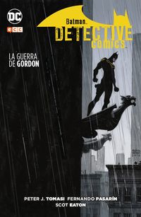 batman - detective comics - la guerra de gordon. PETER J. TOMASI / Fernando  Pasarin / Scot Eaton. 