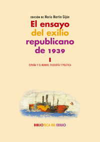ensayo del exilio republicano de 1939, el i - españa y el mundo - filosofia y politica - serie historia de la literatura del exilio republicano de 1939 - Aa. Vv.