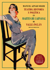 teatro, historia y politica en martes de carnaval de valle-inclan - Manuel Aznar Soler / Ramon Del Valle-Inclan