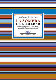 SOMBRA DEL NOMBRAR, LA - ANTOLOGIA 1984-2019