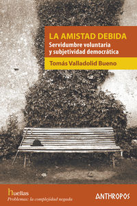 La amistad debida - Tomas Valladolid Bueno