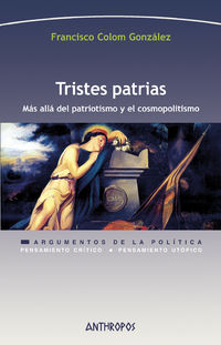 tristes patrias - mas alla del patriotismo y el cosmopolitismo - Francisco Colom Gonzalez