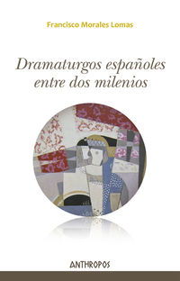 dramaturgos españoles entre dos milenios - Francisco Morales Lomas