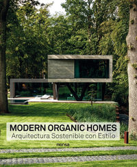 modern organic homes - arquitectura sostenible con estilo - Aa. Vv.