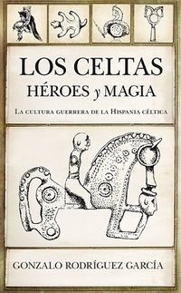 los celtas - heroes y magia