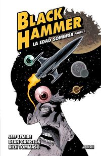black hammer 4 - la edad sombria - parte 2 - Jeff Lemire / Dean Ormston (il. )