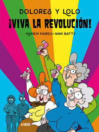 dolores y lolo 2 - ¡viva la revolucion! - Ivan Batty / Mamen Moreu