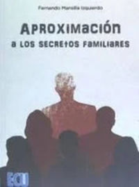 aproximacion a los secretos familiares - Fernando Mansilla Izquierdo