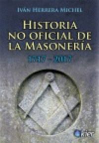 historia no oficial de la masoneria - Ivan Herrera Michel