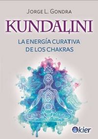 kundalini - la energia curativa de los chakras