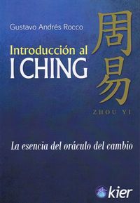 introduccion al i ching - la esencia del oraculo del cambio - Gustavo Andres Rocco