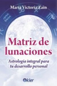 MATRIZ DE LUNACIONES - ASTROLOGIA INTEGRAL PARA SU DESARROLLO PERSONAL
