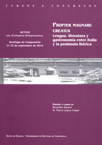 propter magnare creatus - lengua, literatura y gastronomia entre italia y la peninsula iberica - Benedict Buono / M. Merce Lopez Casas