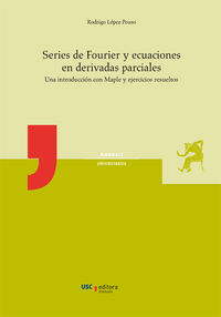 series de fourier y ecuaciones en derivadas parciales - una introduccion con maple y ejercicios resueltos - Rodrigo Lopez Pouso