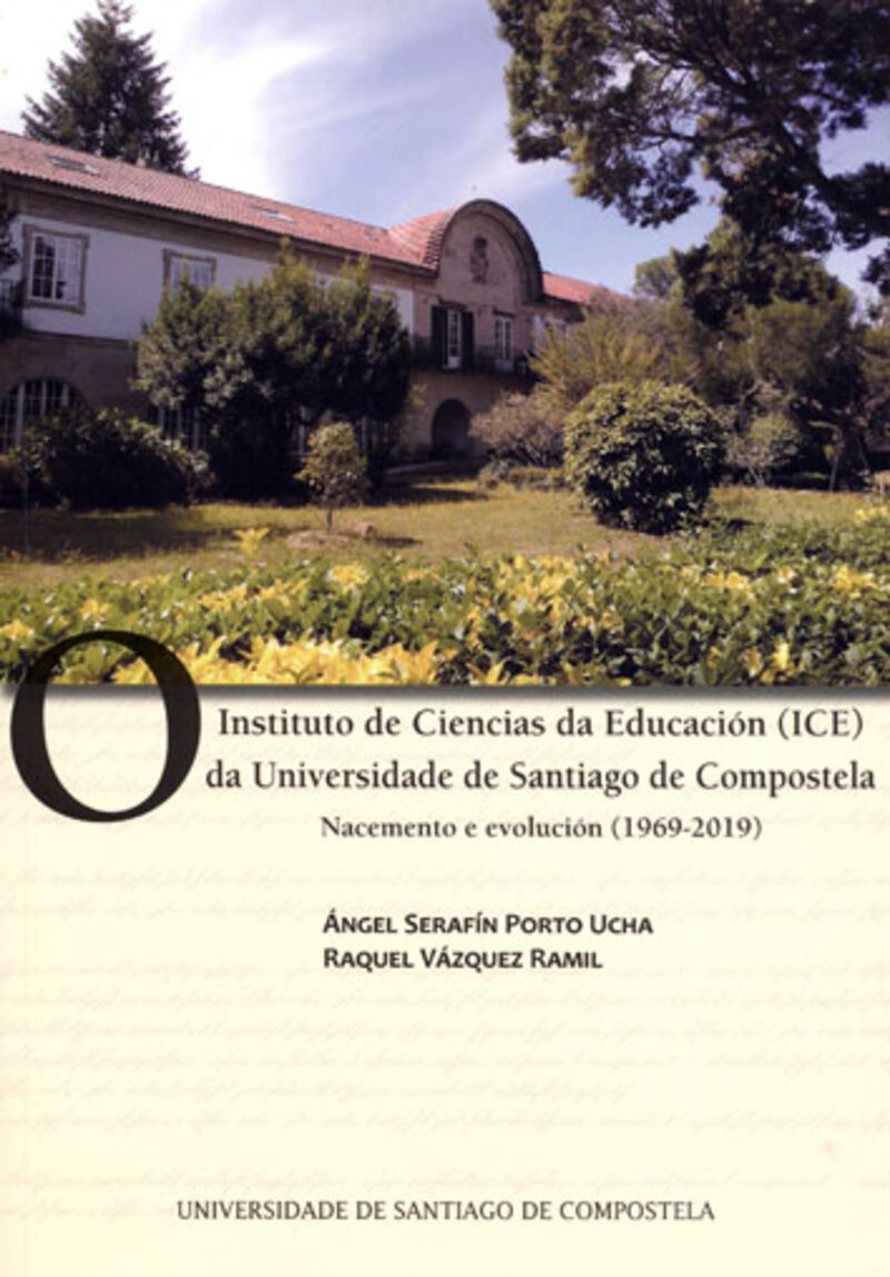 O INSTITUTO DE CIENCIAS DA EDUCACION (ICE) DA UNIVERSIDADE DE SANTIAGO DE COMPOSTELA - NACEMENTO E EVOLUCION (1969-2019)
