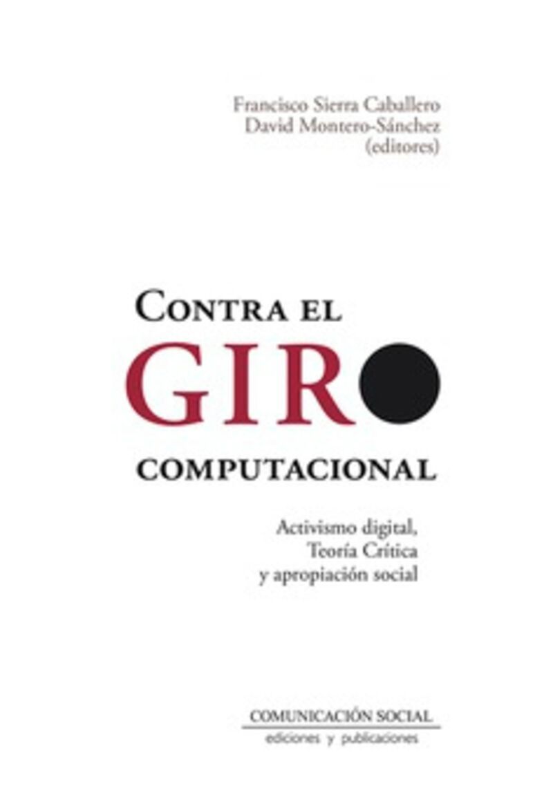 CONTRA EL GIRO COMPUTACIONAL - ACTIVISMO DIGITAL, TEORIA CRITICA