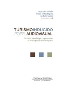 turismo inducido por el audiovisual - revision metodologica y propuestas de investigacion transdisciplinar