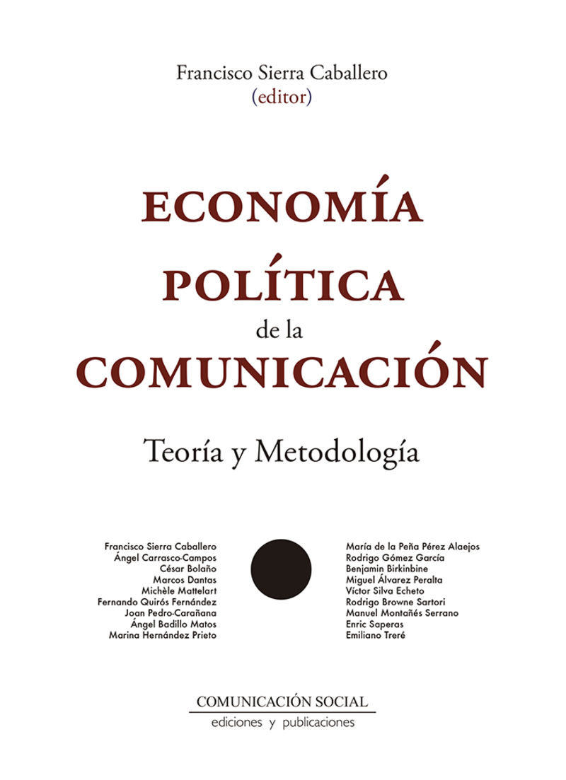 ECONOMIA POLITICA DE LA COMUNICACION - TEORIA Y METODOLOGIA