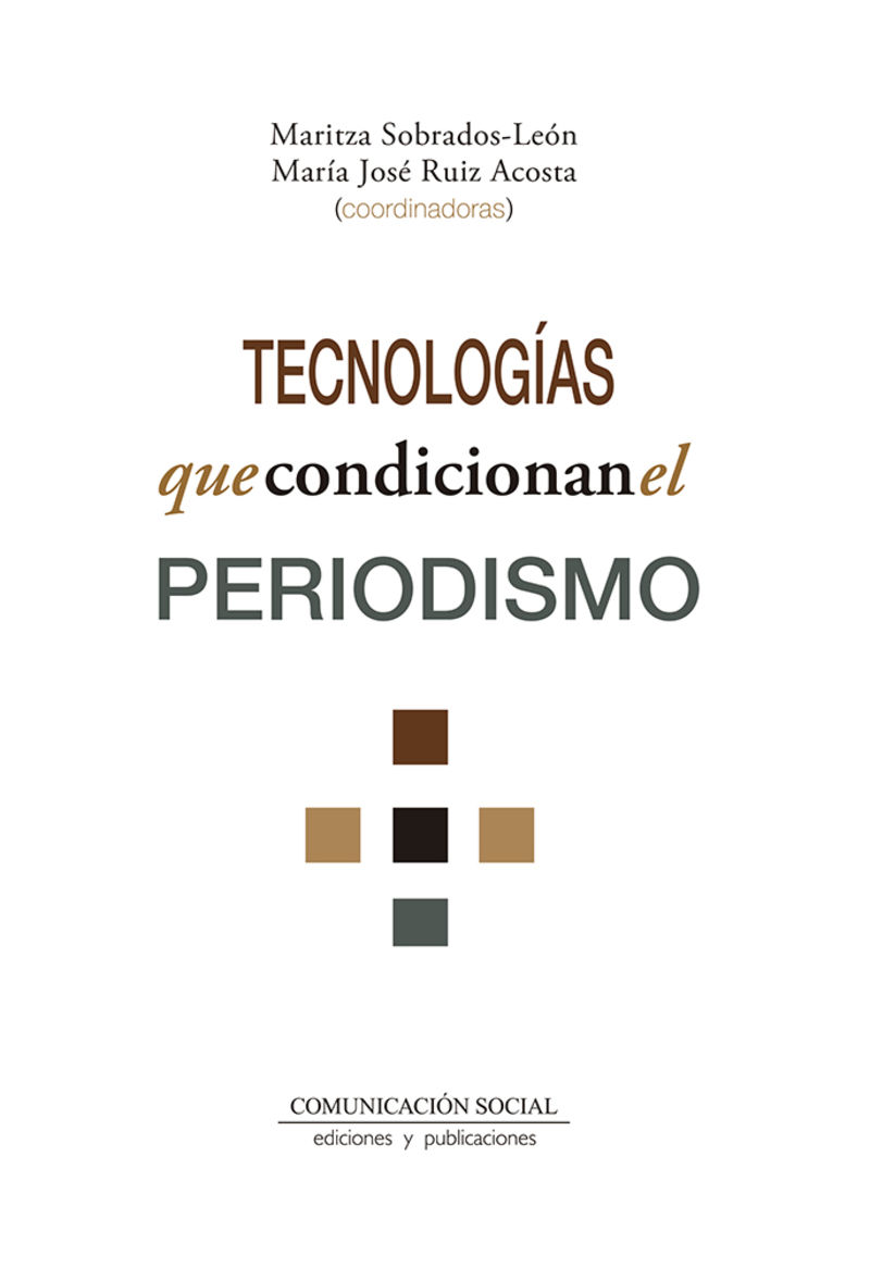 tecnologias que condicionan el periodismo - Maria Jose Ruiz Acosta / Maritza Sobrados Leon