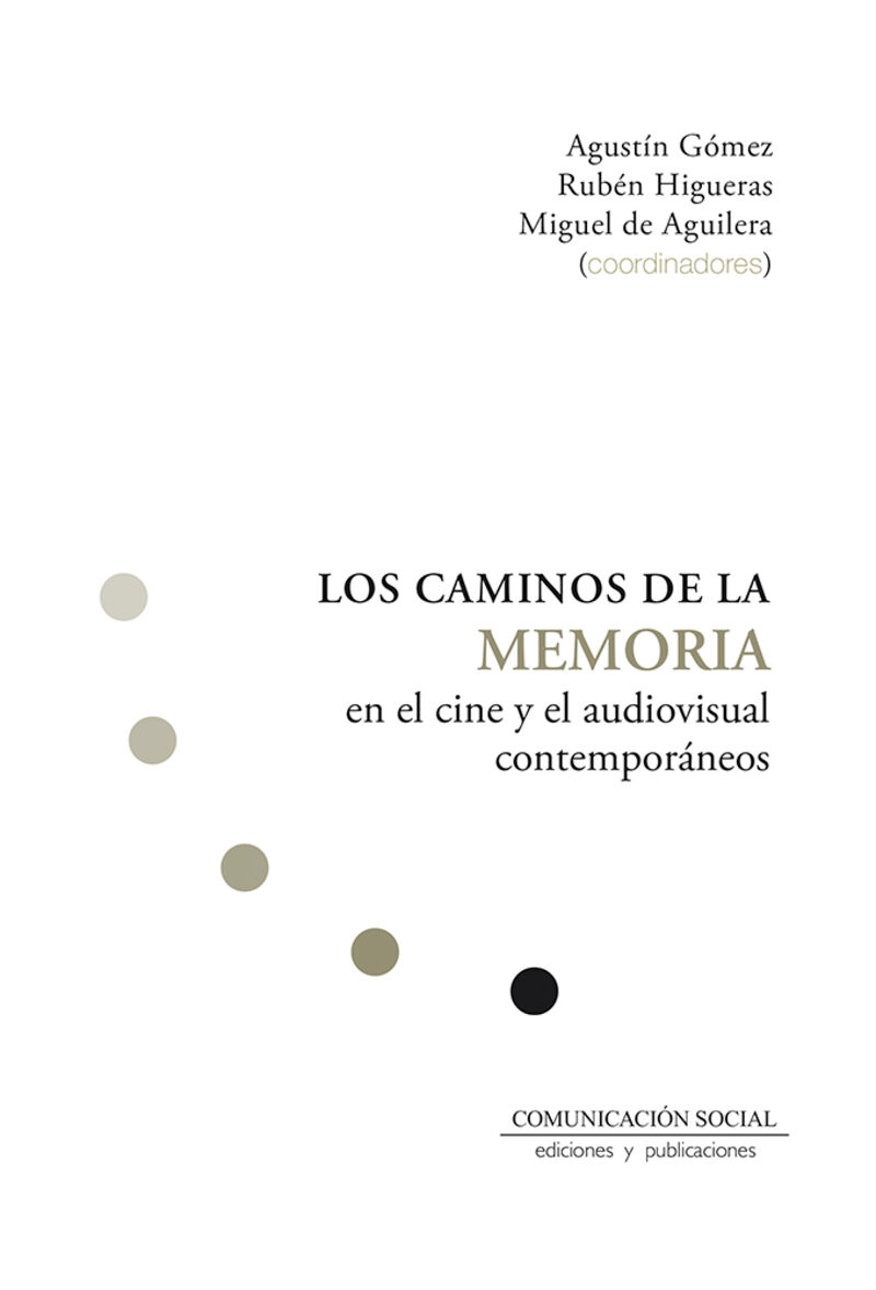 LOS CAMINOS DE LA MEMORIA EN EL CINE Y EL AUDIOVISUAL CONTEMPORANEOS