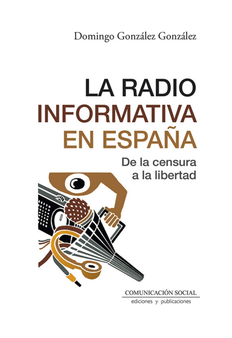 LA RADIO INFORMATIVA EN ESPAÑA - DE LA CENSURA A LA LIBERTAD