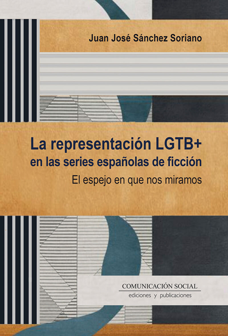 LA REPRESENTACION LGTB+ EN LAS SERIES ESPAÑOLAS DE FICCION - EL ESPEJO EN QUE NOS MIRAMOS