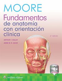 (6 ed) moore - fundamentos de anatomia y orientacion clinica