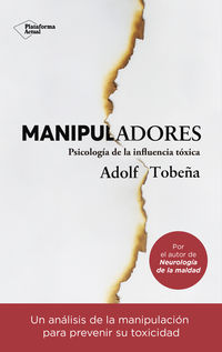 MANIPULADORES - PSICOLOGIA DE LA INFLUENCIA TOXICA