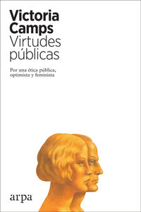 virtudes publicas - por una etica publica, optimista y feminista